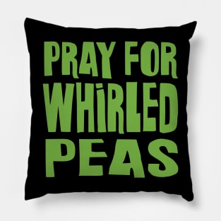 Pray for Whirled Peas Pillow