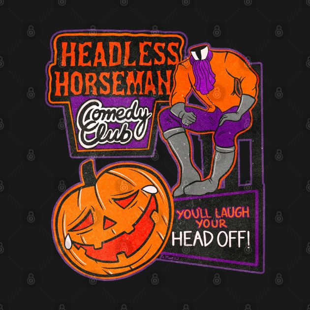 Headless Horseman Comedy Club by LeMae Macabre