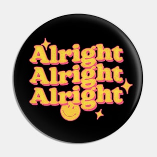 Alright Alright Alright - Dazed & Confused Movie Quote Pin