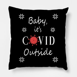 Baby, it's COVID Outside Pillow