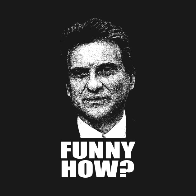 Funny How ? Goodfellas by TWISTED home of design