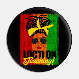 Locd on Teaching African American Teacher Locs Pin