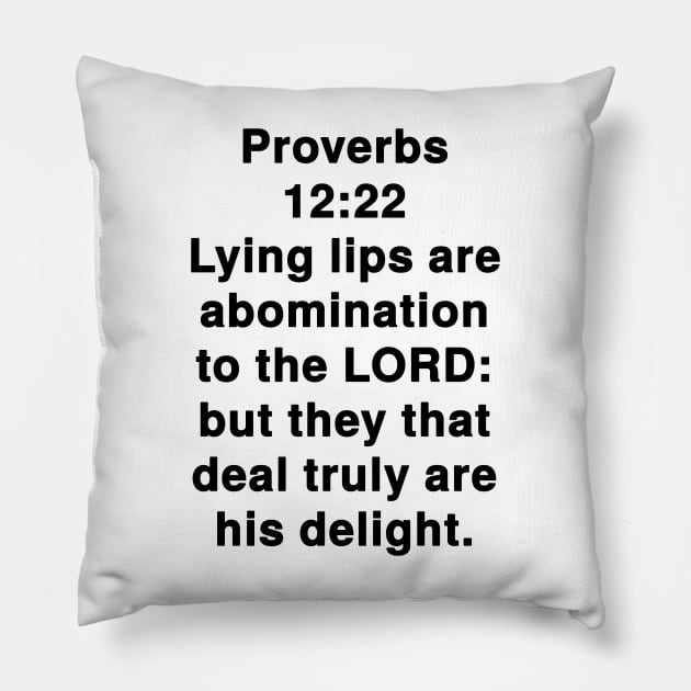 Proverbs 12:22  King James Version (KJV) Bible Verse Typography Pillow by Holy Bible Verses