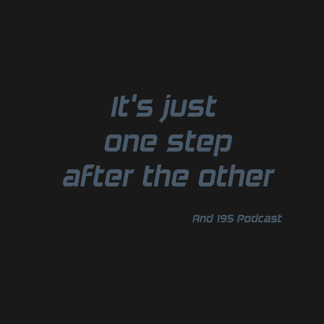 Just one step - And 195 podcast by and195podcast