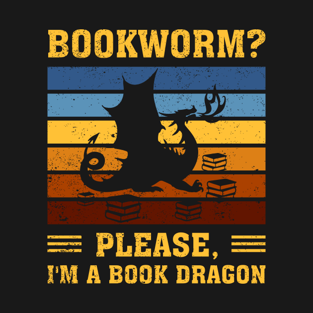 Bookworm Please I'm A Book Dragon Funny Dragon Book Lover by FrancisDouglasOfficial