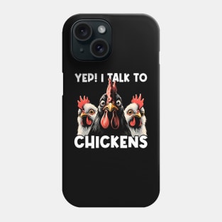 Yep! I Talk To Chickens Chronicles, Tee Talk Triumph Extravaganza Phone Case