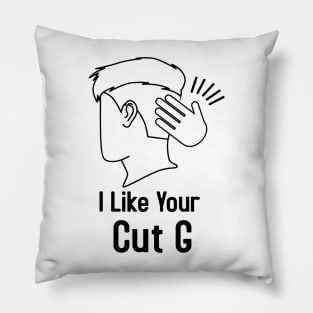 I Like Cut G Pillow