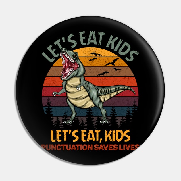 Let's Eat Kids Punctuation Saves Lives Rex Dinosaur Halloween Pin by wonderws