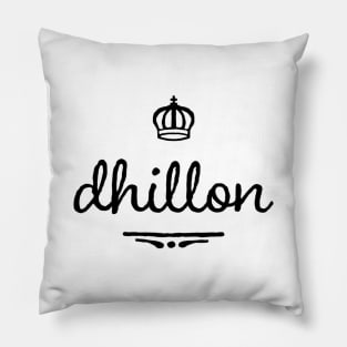 Dhillon is the name of a Jatt Tribe of Northern India and Pakistan Pillow