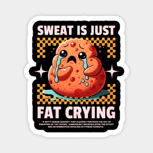 Funny Gym, Sweat  is Just Fat Crying Magnet