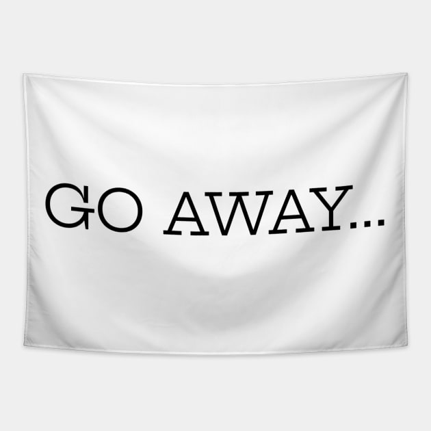 Go Away Tapestry by Jitesh Kundra