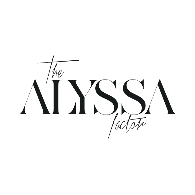 The Alyssa Factor by TheXFactor