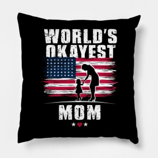 World's Okayest Mom america flag Pillow