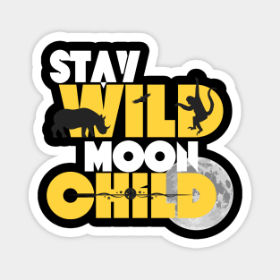 Stay Wild, Moon Child for Adventure Seekers and Free Spirits Magnet