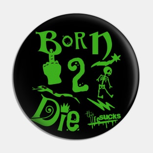 Born To Die Pin