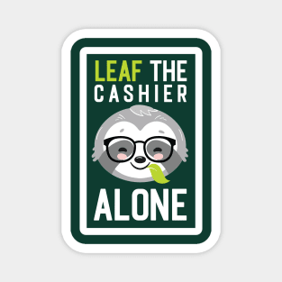 Funny Cashier Pun - Leaf me Alone - Gifts for Cashiers Magnet