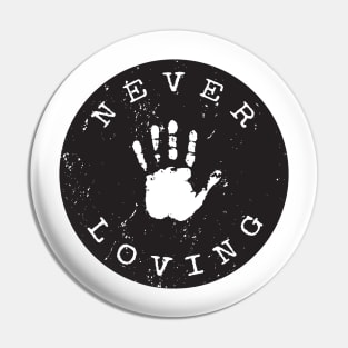 'Never Stop Loving' Radical Kindness Anti Bullying Shirt Pin