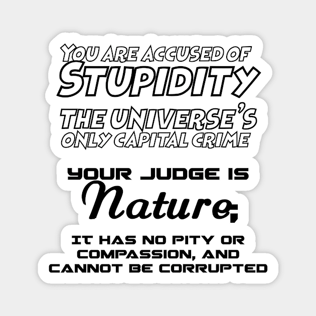 Stupidity is a Capital Crime Magnet by ProfessorJayTee