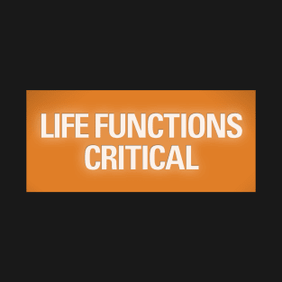 Life Functions Critical T-Shirt