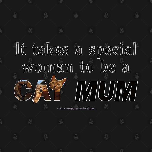 It takes a special woman to be a cat mum - Bengal oil painting word art by DawnDesignsWordArt