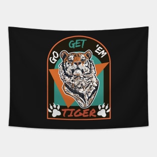 Go get em tiger Tapestry