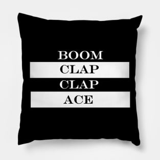 boom clap clap ace Pillow