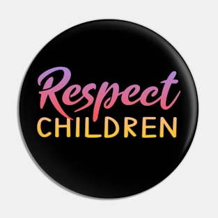 Respect Children Pin