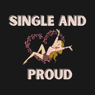 happy singles awareness day for singles, anti valentines day- singles awareness day T-Shirt