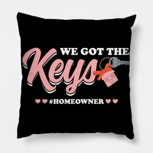 We Got The Keys - New Homeowner Pillow