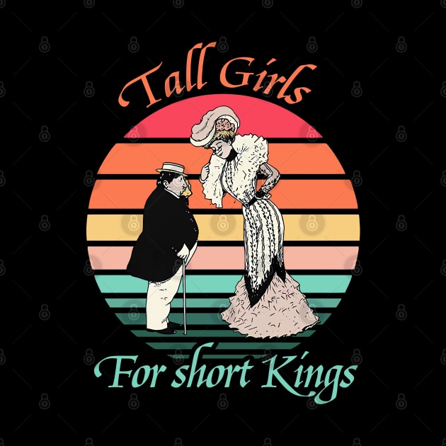 Tall Girls For Short Kings Vintage by davidwhite