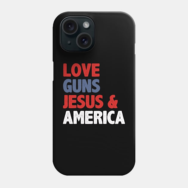love for Guns, Jesus, and America Phone Case by C_ceconello
