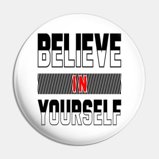 believe in your self Pin