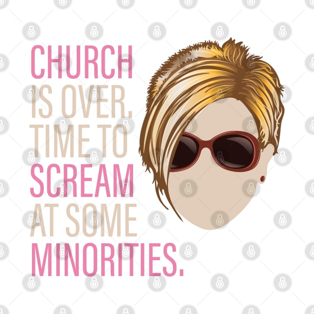 Karen - Church is over Time to Scream at Minorities by Vector Deluxe