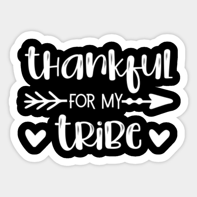 Tribe Quote Love Family Friends Thankful Quote Gather Group Family Pegatina Teepublic Mx