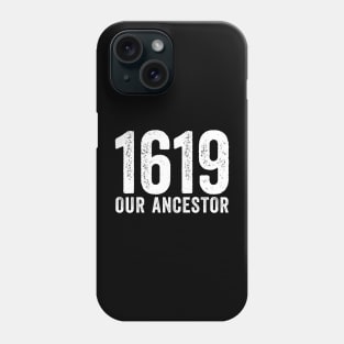 1619 - Africa America Our Ancestor Phone Case