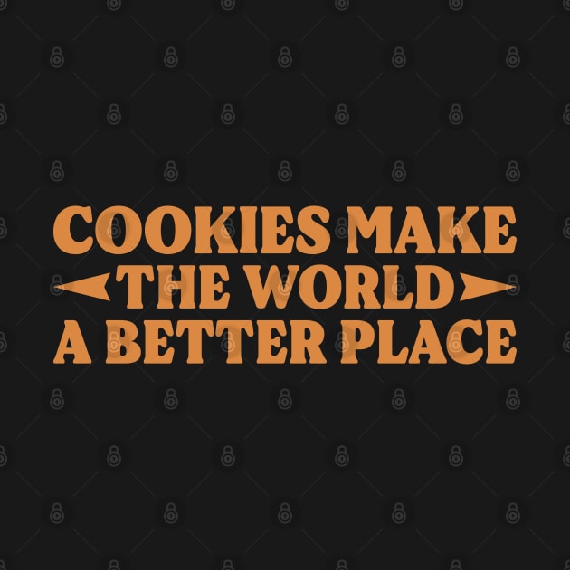 Cookies Make The World A Better Place v3 by Emma