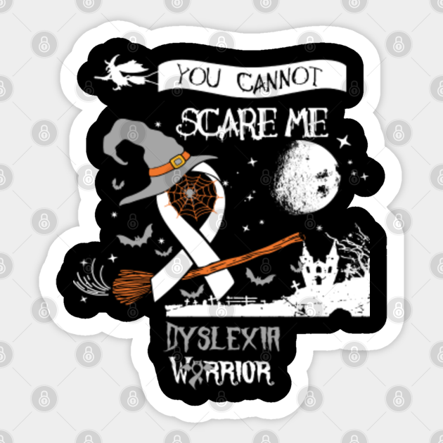 Dyslexia Awareness You Cannot Scare Me Ribbon Witch Halloween Costume - Dyslexia Awareness - Sticker