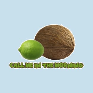 Call Me In The Morning - Lime & Coconut T-Shirt