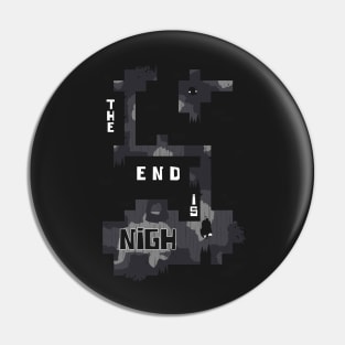 The End is Nigh Pin