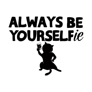 Always Be Yourselfie T-Shirt