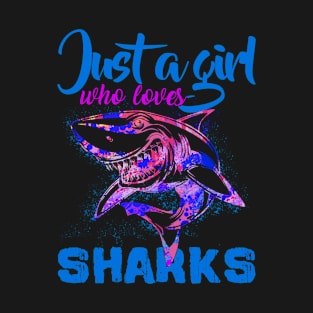 Just A Girl Who Loves Sharks Funny Gift T-Shirt