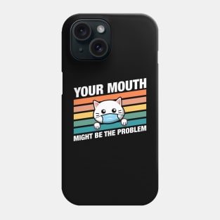 Funny Cat Dentist Your Mouth Might be the Problem Phone Case