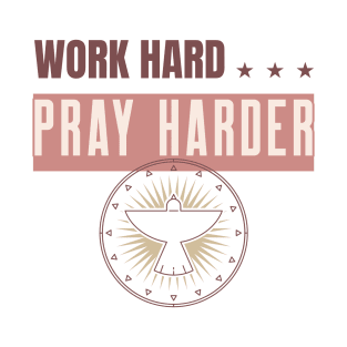 Work Hard Pray Harder T-Shirt