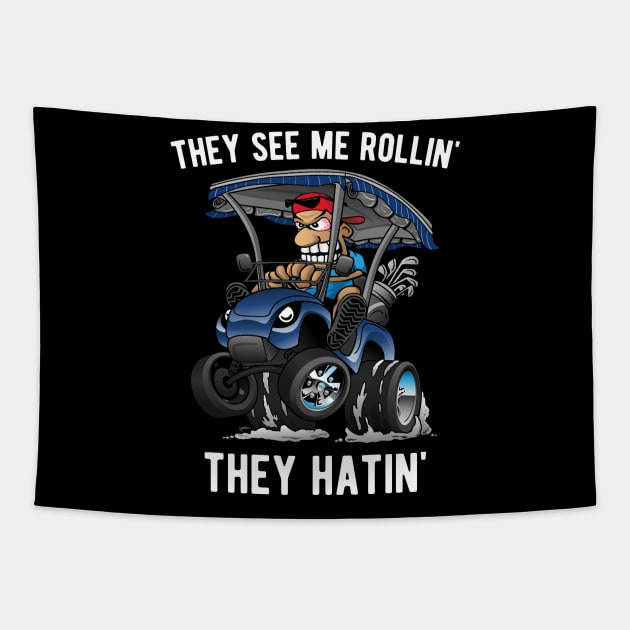 They See Me Rollin' They Hatin' Funny Golf Cart Cartoon Tapestry by hobrath