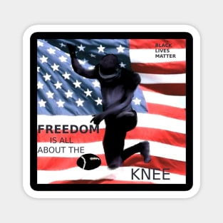 Black Lives Matter - Freedom is all about the Knee Magnet