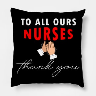 To all ours nurses thank your gift Pillow