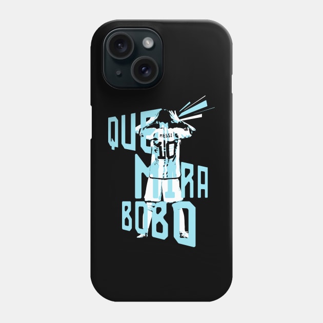 Messi - Que Mira Bobo Phone Case by twoeasy4u