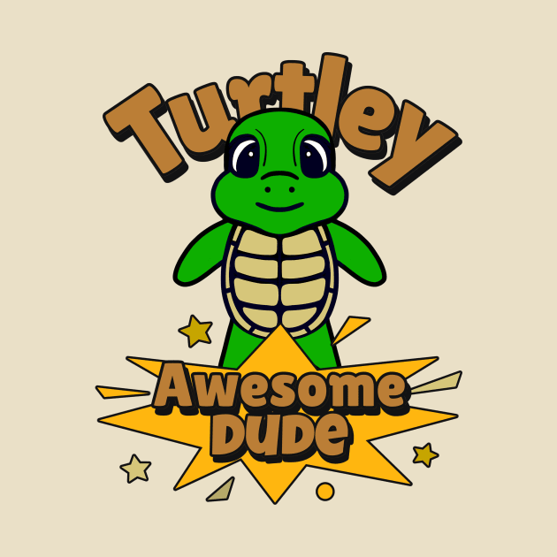 TURTLEY Awesome Funny Turtle by SartorisArt1