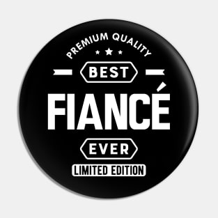 Fiance - Best Fiance Ever Pin