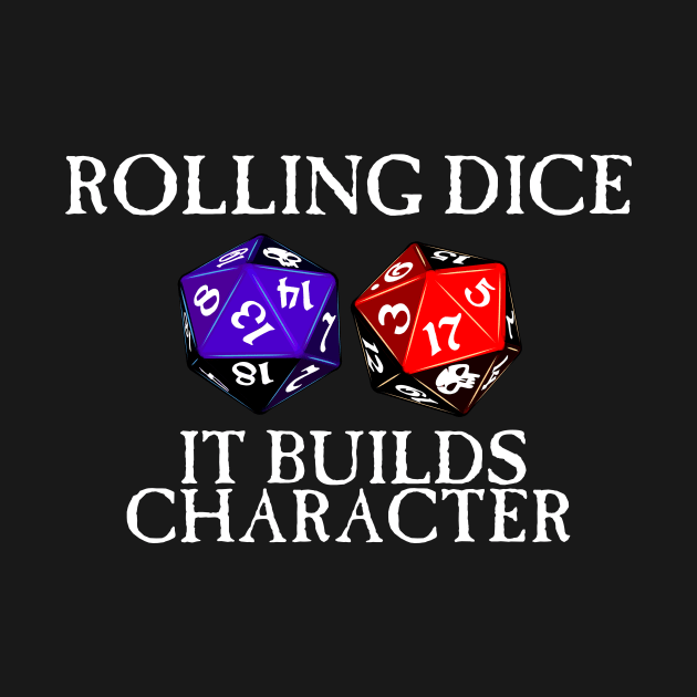 Rolling Dice Builds Character by SimonBreeze